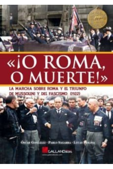 O ROMA O MUERTE LA MARCHA SOBRE ROMA