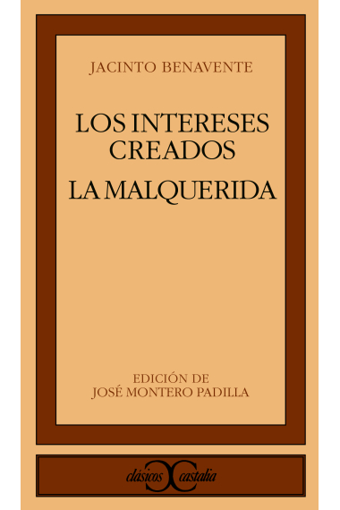 Los intereses creados. La malquerida