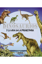 Dinosaurios y la vida en la prehistoria