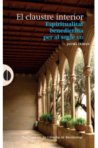 El claustre interior: espiritualitat benedictina per al segle XXI