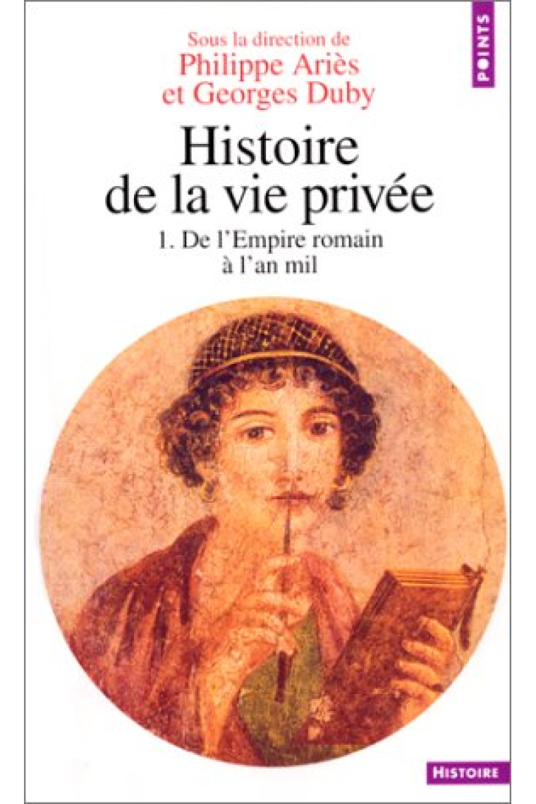 Histoire de la vie privée, vol.1: De l'Empire Romain à l'an mil