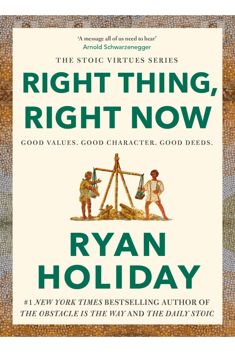 Right Thing, Right Now: Good Values, Good Character, Good Deeds