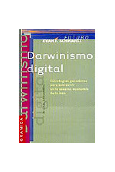 Darwinismo digital. Estrategias ganadoras para sobrevivir en la asesina economia de la web