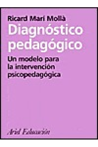 Diagnóstico pedagógico. Un modelo para la intervención psicopedagógico