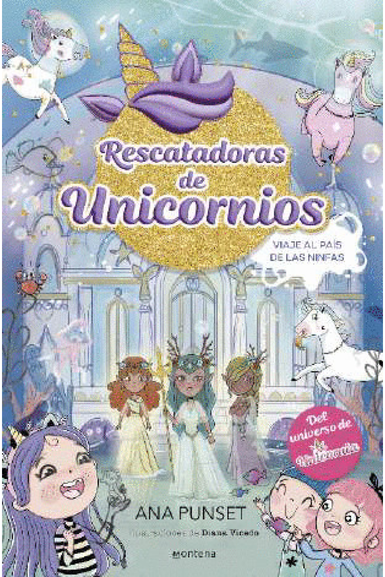 Rescatadoras de Unicornios 7 - Viaje al País de las Ninfas. Del universo de Unicornia
