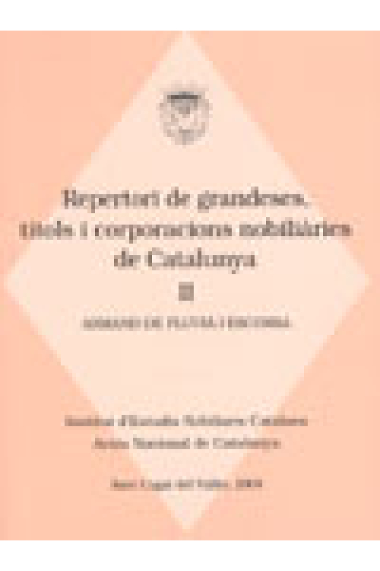 Repertori de grandeses, títols i corporacions nobiliàries de Catalunya. Vol.II