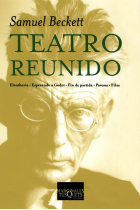 Teatro reunido. (Eleutheria/Esperando a Godot/Fin de partida/Pavesas/Film)