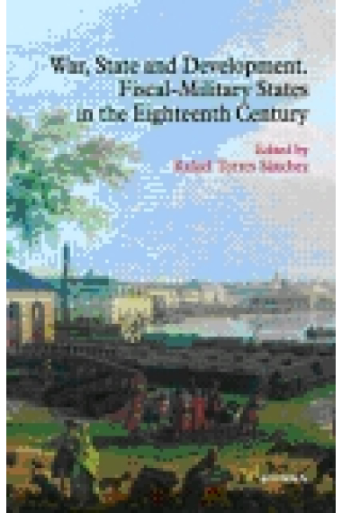 War, State and Development. Fiscal-Military Status in the Eighteenth Century