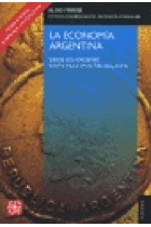 La economía argentina. Desde sus orígenes hasta principios del siglo XXI