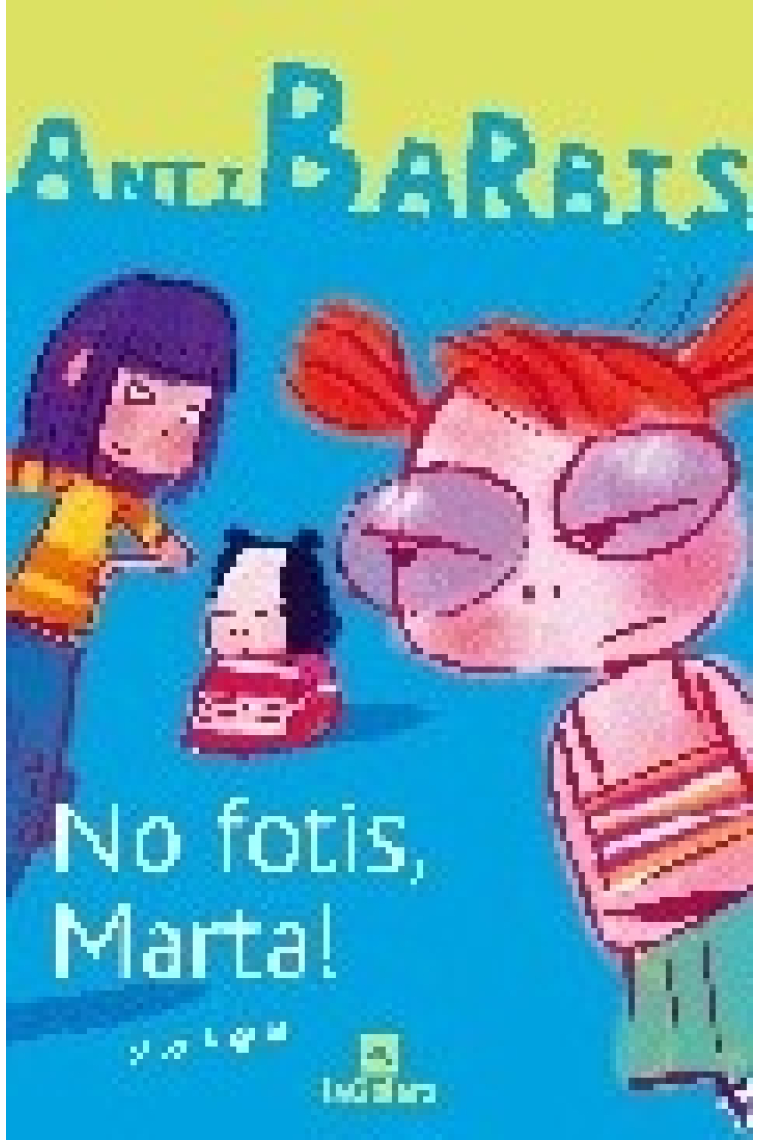 AntiBarbis. ¡No fastidies, Marta!