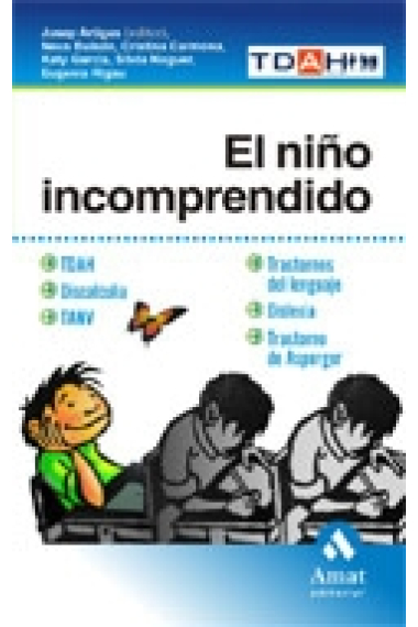 El niño incomprendido: TDAH, Discalculia, TANV, Trastornos del lenguaje, Dislexia, Trastrono de Asperger