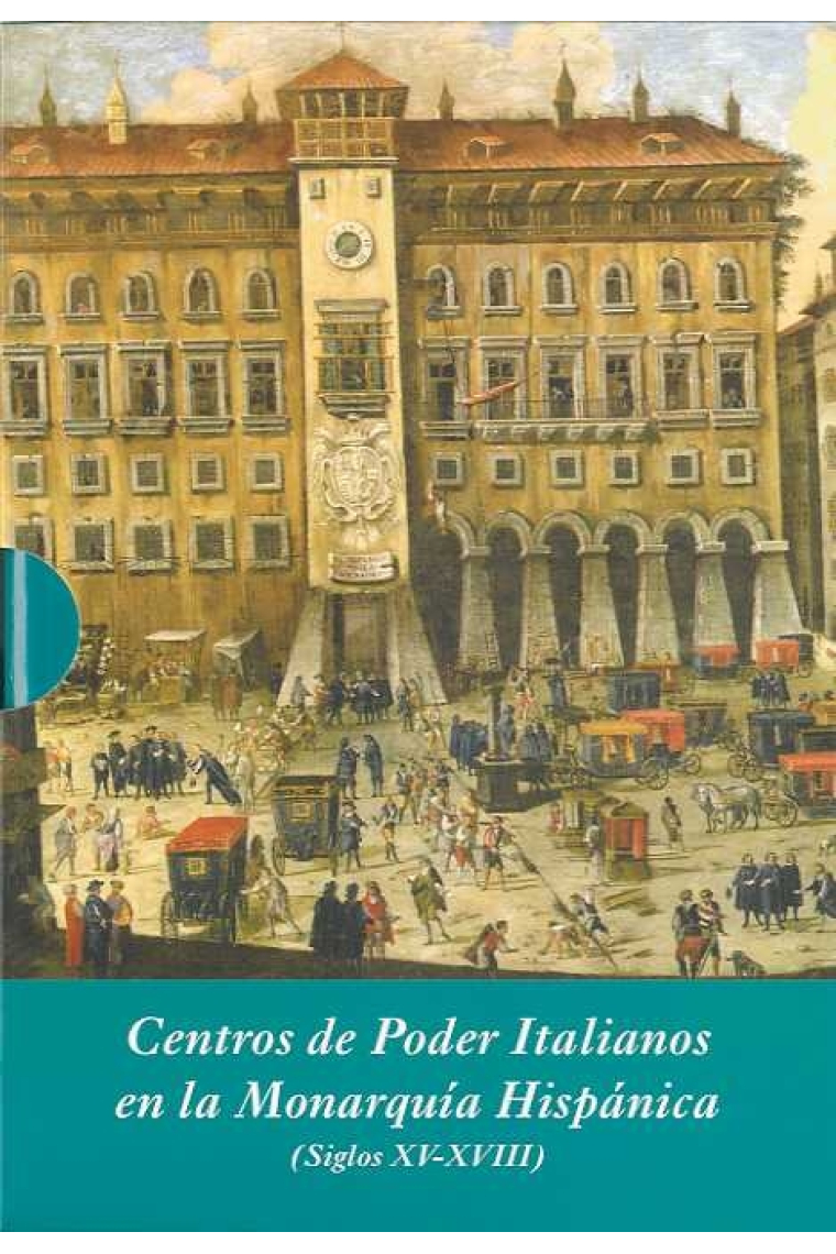 Centros de poder italianos en la monarquía hispánica (Siglos XV-XVIII) Estuche con 3 vols.