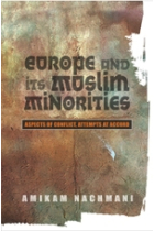 Europe and Its Muslim Minorities: Aspects of Conflict, Attempts at Accord