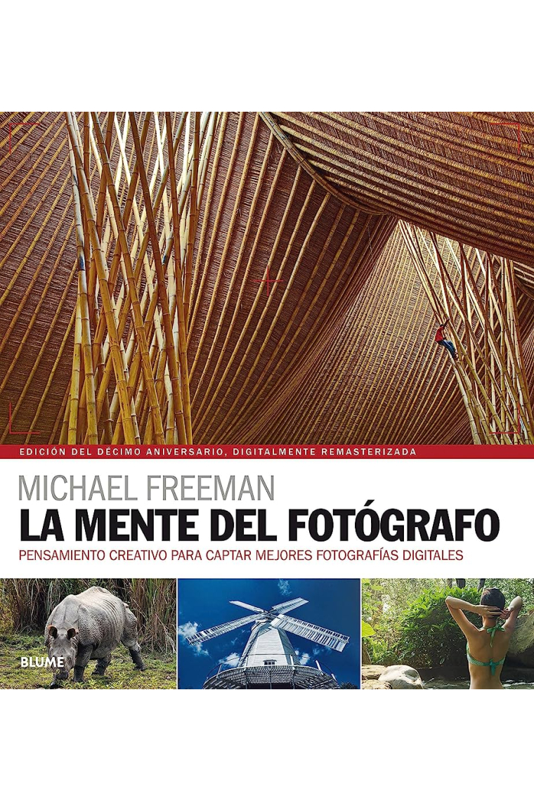 La mente del fotógrafo. Pensamiento creativo para captar mejores fotografías