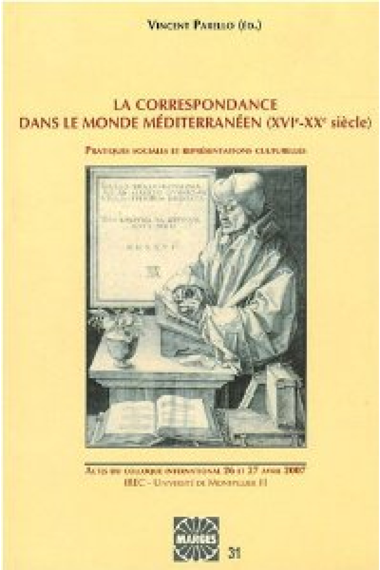 Correspondance dans le monde mediterraneen et ses peripheries xvie xxie siecles. pratiques sociales