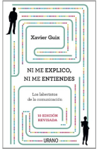 Ni me explico, ni me entiendes : Los laberintos de la comunicación