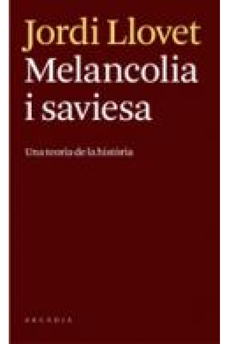 Melancolia i saviesa: una teoria de la història