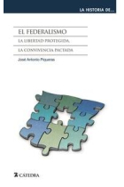 El federalismo. La libertad protegida, la convivencia pactada