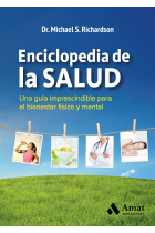 Enciclopedia de la salud. Una guía imprescindible para el bienestar físico y mental