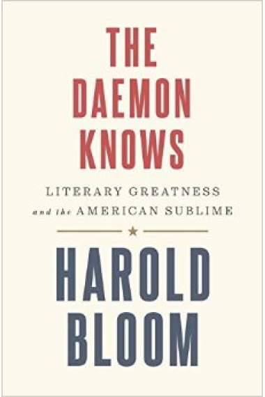 The Daemon Knows: Literary Greatness and the American Sublime