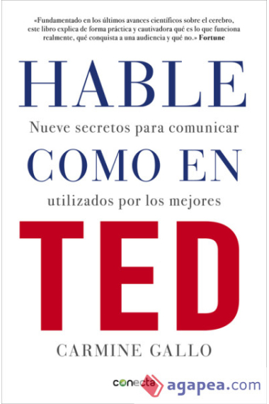 Hable como en TED. Nueve secretos para comunicar utilizados por los mejores TED