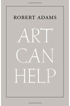 Art Can Help: New and Selected Essays