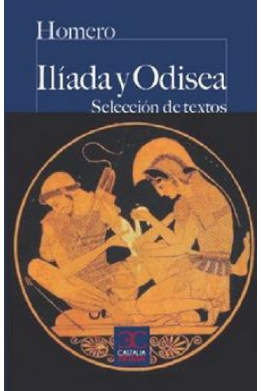 Iliada y Odisea (Selección de textos)