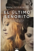 El último señorito (50 premio de novela ateneo de Sevilla)