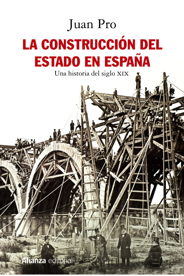 La construcción del Estado en España. Una historia del siglo XIX