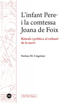 L'Infant Pere i la comtessa Joana de Foix. Rituals i política al voltant de la mort