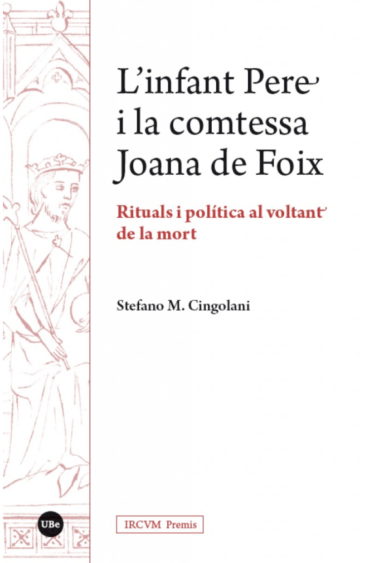 L'Infant Pere i la comtessa Joana de Foix. Rituals i política al voltant de la mort