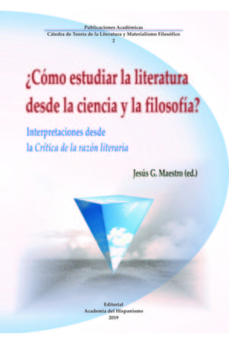 ¿Cómo estudiar la literatura desde la ciencia y la filosofía? Interpretaciones desde la Crítica de la razón literaria