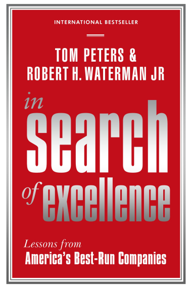 In Search Of Excellence: Lessons from America's Best-Run Companies