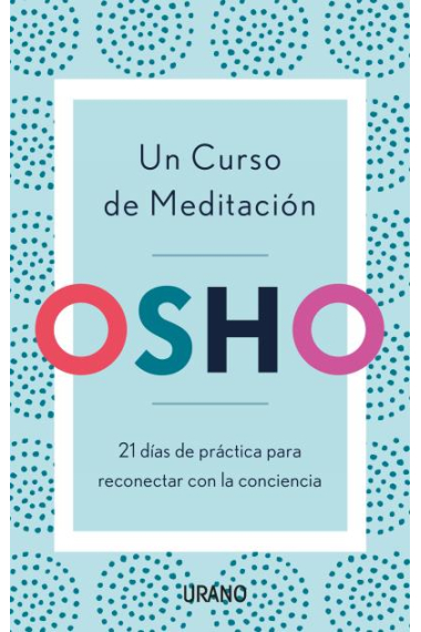 Un curso de meditación. 21 días de práctica para reconectar con la conciencia