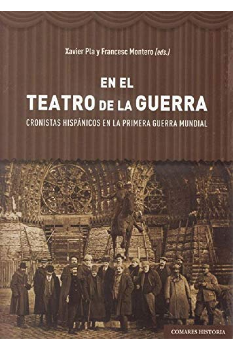 En el teatro de la Guerra. Cronistas hispánicos en la Primera Guerra Mundial