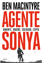 Agente Sonya. Amante, madre, soldado, espía