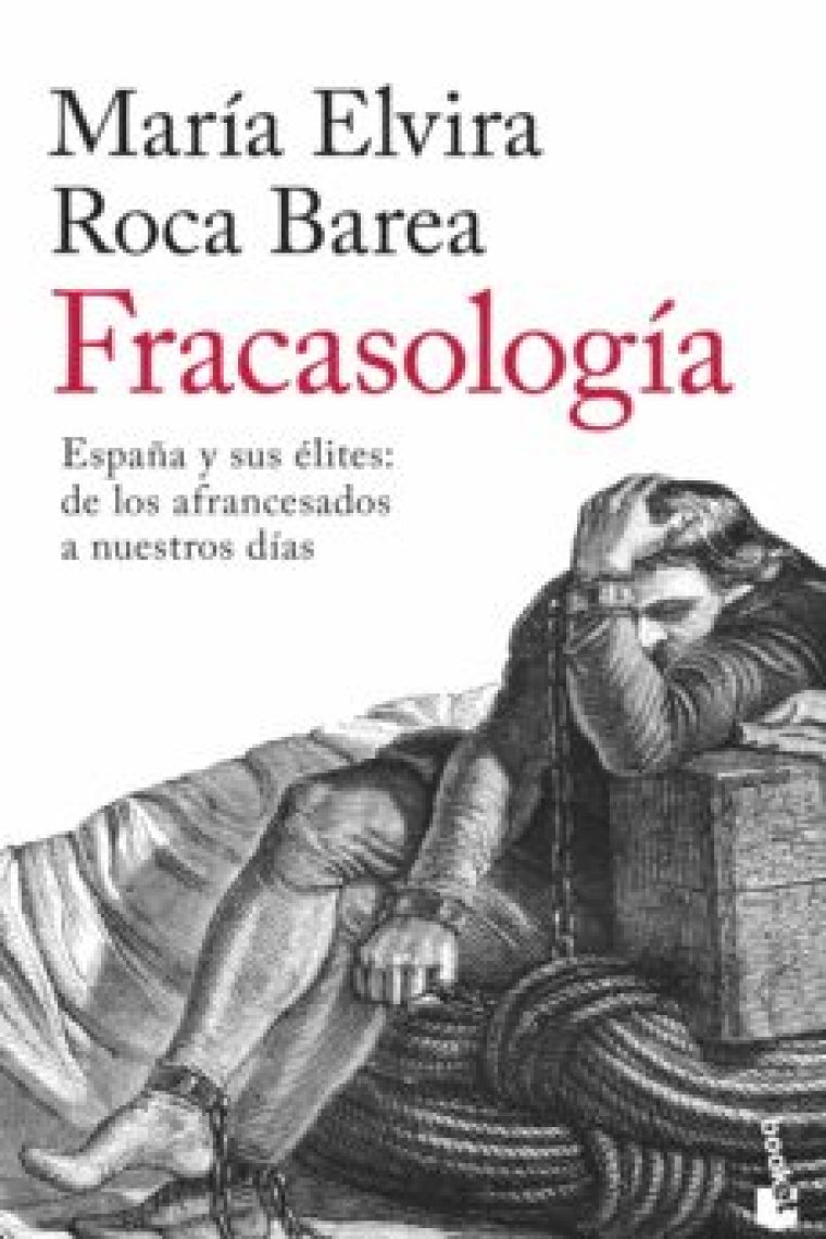 Fracasología. España y sus élites: de los afrancesados a nuestros días   (Premio Espasa 2019)