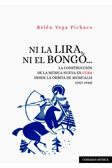 Ni la lira, ni el bongó... La construcción de la música nueva en Cuba desde la órbita de Musicalia