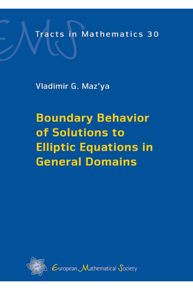 Boundary Behavior of Solutions to Elliptic Equations in General Domains: 30 (EMS Tracts in Mathematics)