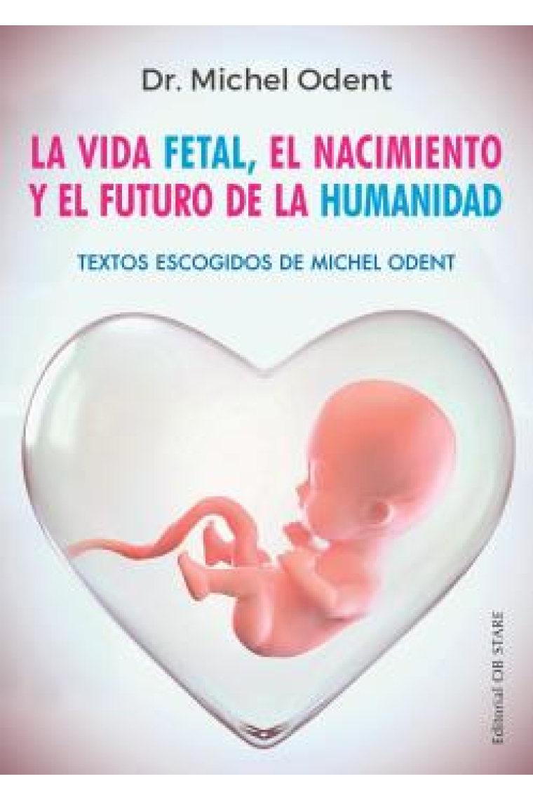 La vida fetal, el nacimiento y el futuro de la humanidad