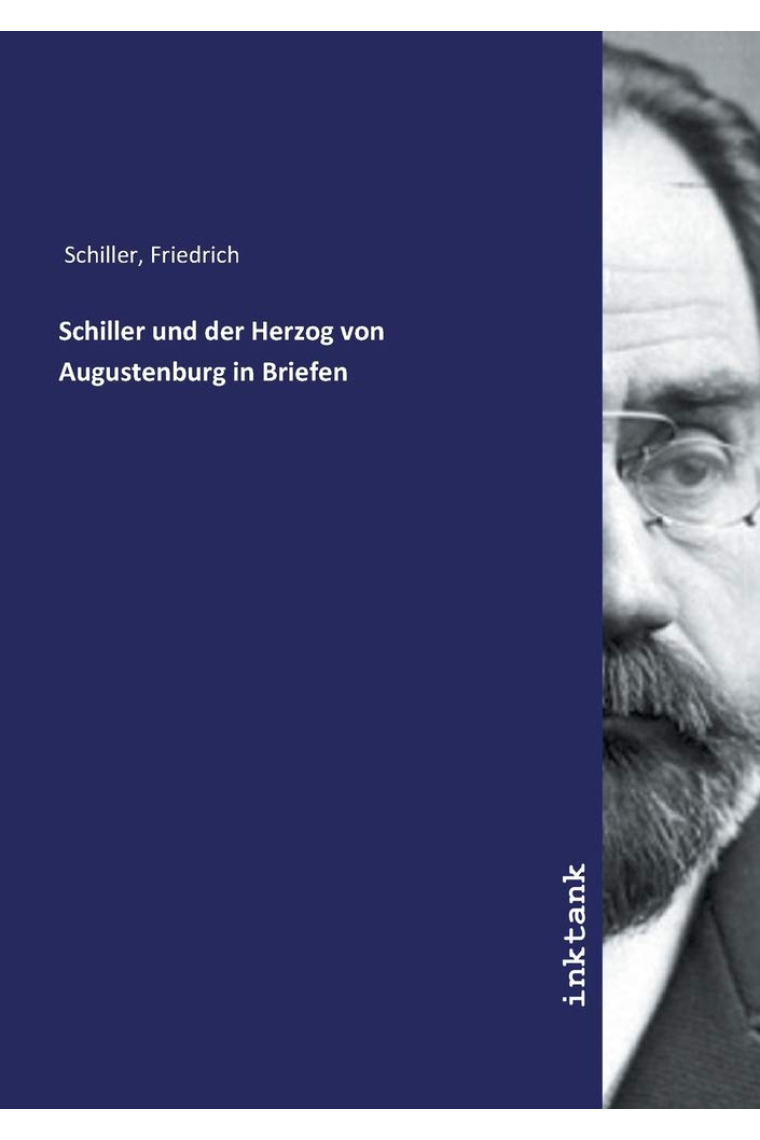 Schiller und der Herzog von Augustenburg in Briefen