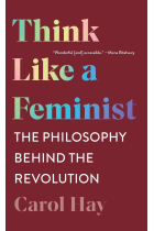 Think like a feminist: The Philosophy Behind the Revolution