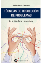 Técnicas de resolución de problemas. En la vida diaria y profesional