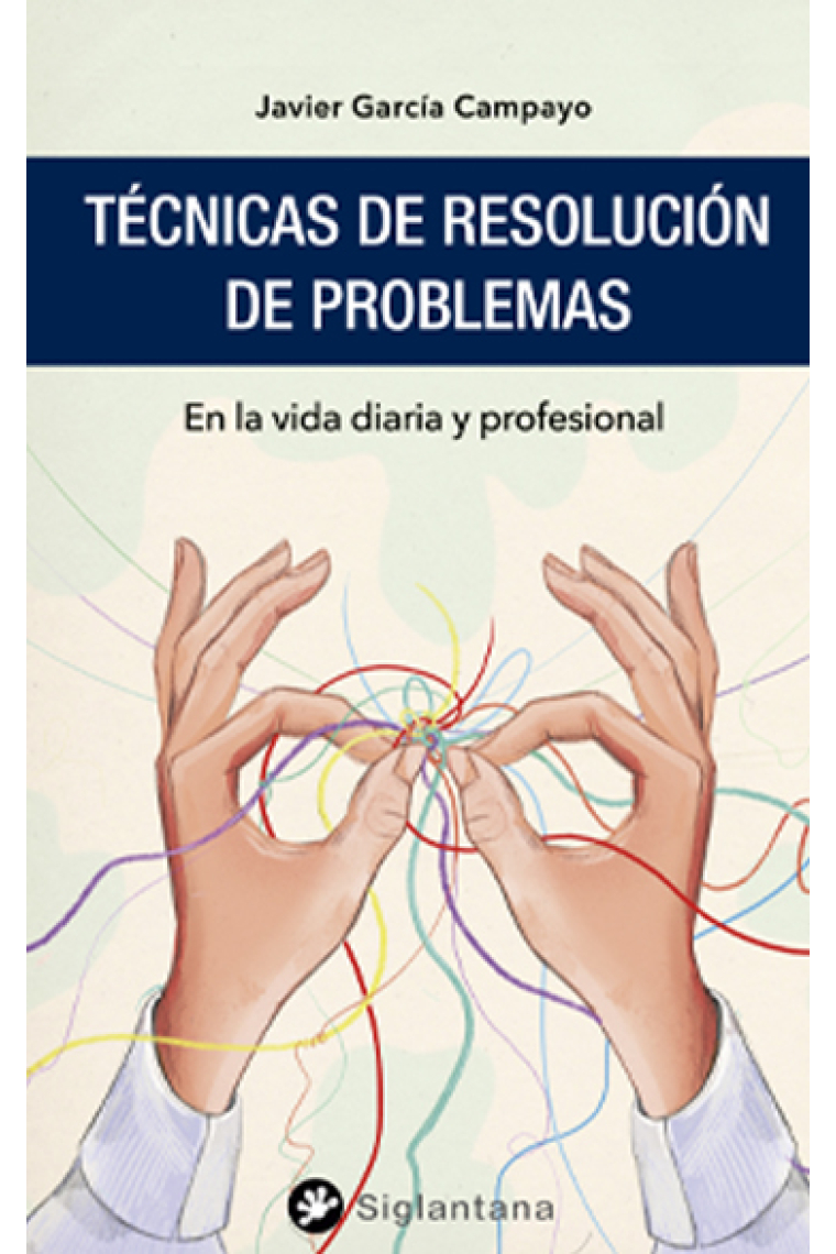 Técnicas de resolución de problemas. En la vida diaria y profesional