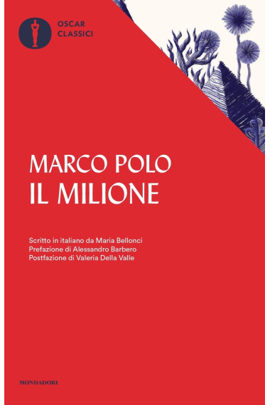 Il milione. Scritto de Polo Marco; in italiano da Maria Bellonci (Nuovi oscar classici)