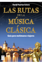 Las rutas de la música clásica. Guía para melómanos viajeros