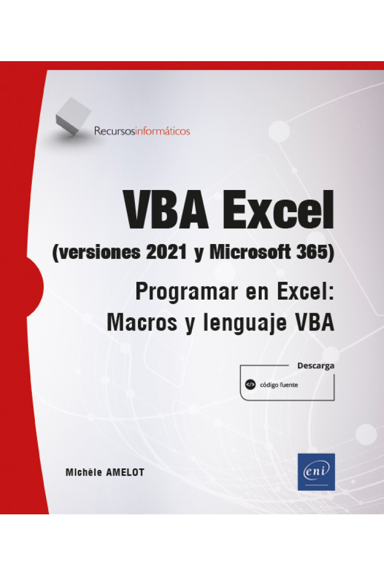 VBA Excel (versiones 2021 y Microsoft 365). Programar en Excel: Macros y lenguaje VBA