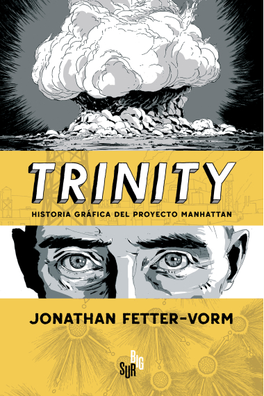 Trinity. Historia gráfica del Proyecto Manhattan