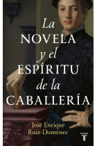 La novela y el espíritu de la caballería (Nueva edición revisada y actualizada)