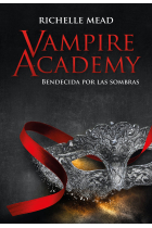 Vampire academy: bendecida por la sombra